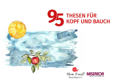95 Thesen für Kopf und Bauch – Themenblock Klima | ©  Bischöfliches Hilfswerk Misereor e. V. Slow Food Deutschland e. V.